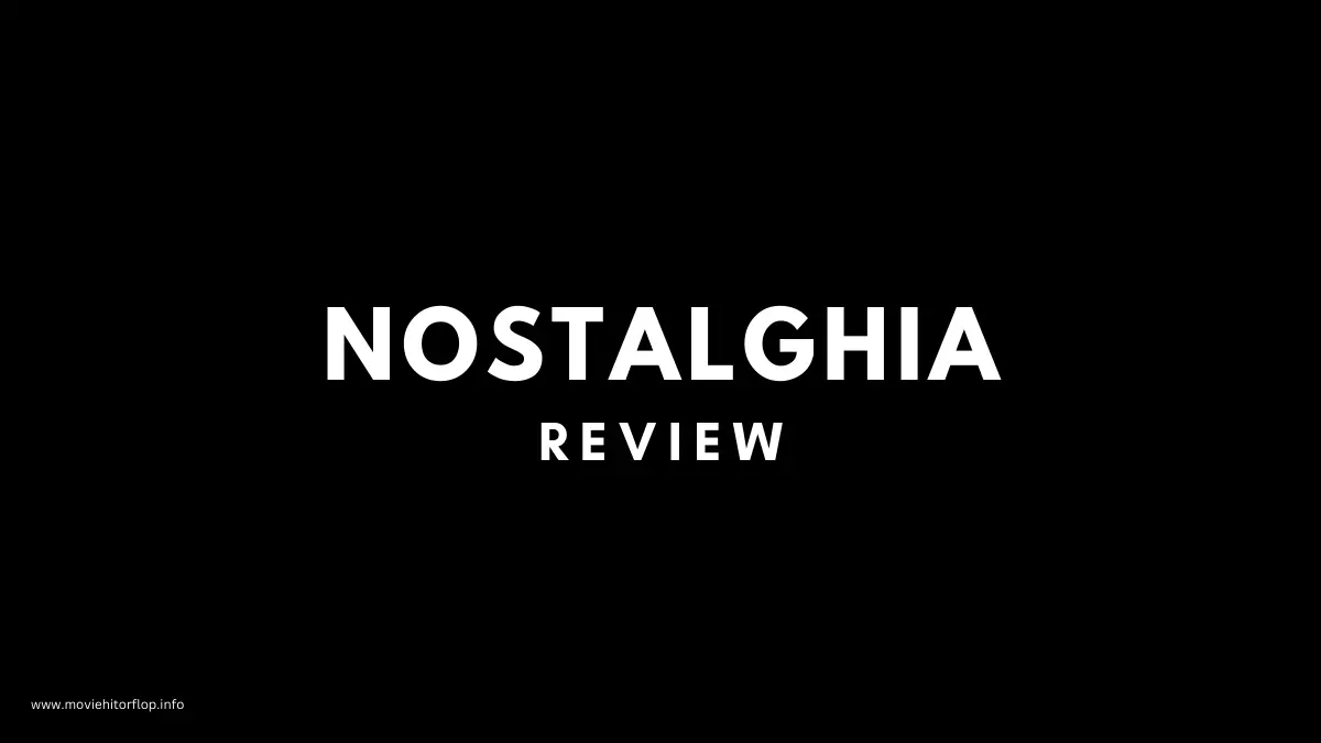 Nostalghia Movie Review