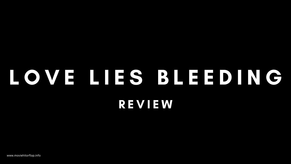 Love Lies Bleeding Movie Review