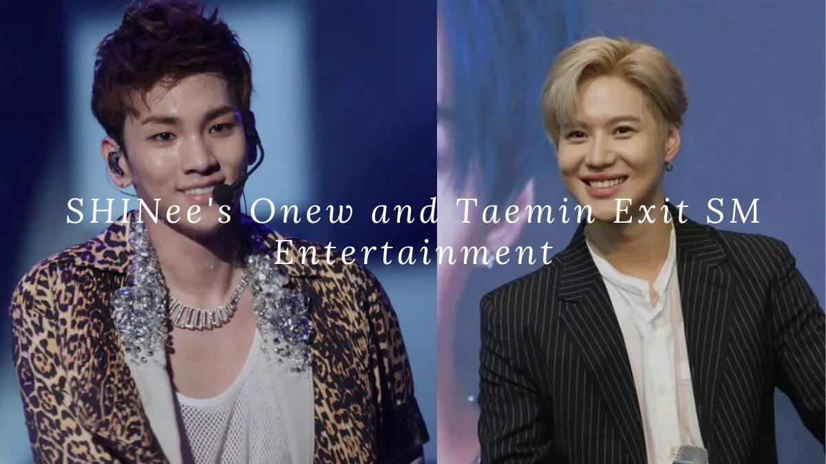 SHINee's Onew and Taemin Exit SM