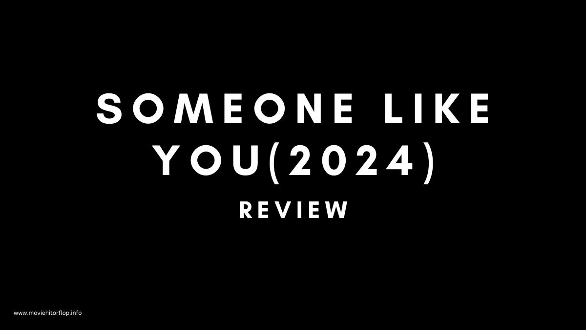 Someone Like You Movie Review 2024